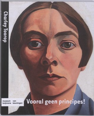 Charley Toorop: Vooral geen principes!