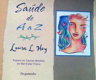 Saúde de A a Z - Supere as Causas Mentais do Mal -Estar Físico