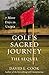 Golf's Sacred Journey, the Sequel by David Lamar Cook