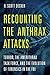Recounting the Anthrax Attacks: Terror, the Amerithrax Task Force, and the Evolution of Forensics in the FBI