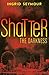 Shatter the Darkness (Ignite the Shadows, #3)