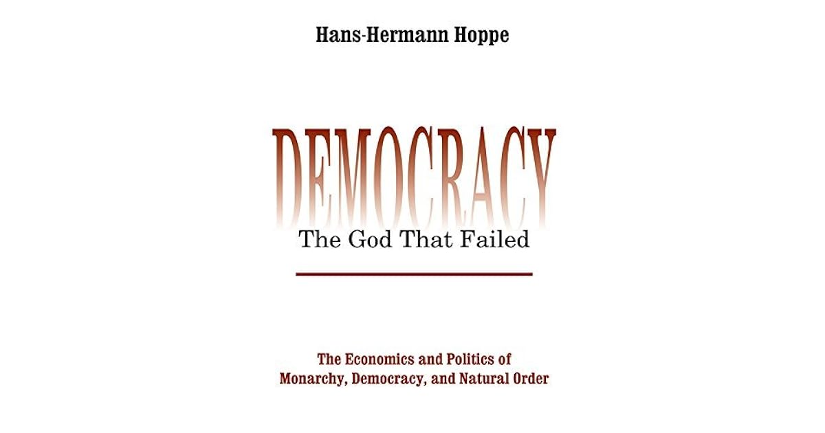 Democracy – The God That Failed: The Economics and Politics of Monarchy