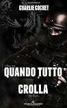 Quando tutto crolla by Charlie Cochet