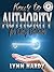 Keys to Authority for Every Believer (Believers' Boot Camp Book 2)