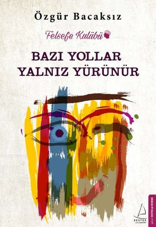 Bazı Yollar Yalnız Yürünür (Paperback)