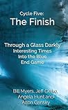 Cycle Five: The Finish: Through a Glass Darkly, Interesting Times, Into the Blue, and End Game (Harbingers #17-20)