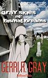Gray Skies of Dismal Dreams