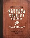 The Bourbon Country Cookbook: New Southern Entertaining The Bourbon Country Cookbook: New Southern Entertaining