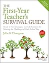 The First-Year Teacher's Survival Guide by Julia G. Thompson
