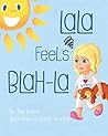 LaLa Feels Blah-La by Tela Kayne