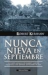 Nunca nieva en Septiembre by Robert Kershaw