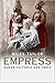 Empress: Queen Victoria and...