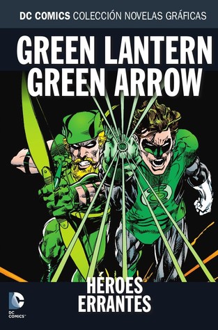 Green Lantern/Green Arrow: Héroes errantes (DC Comics: Colección Novelas Gráficas, #56)