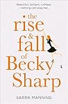 The Rise and Fall of Becky Sharp by Sarra Manning