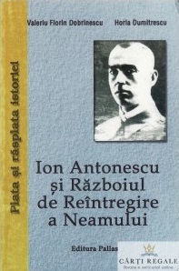 Ion Antonescu și Războiul de Reîntregire a Neamului