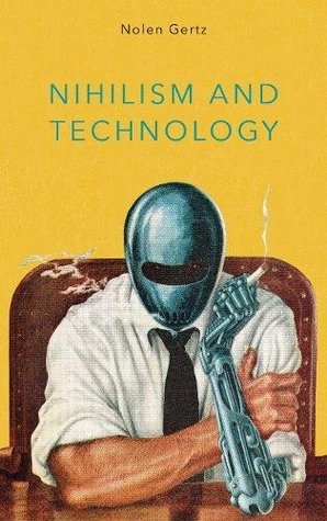 Nihilism and Technology (Hardcover)