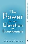 The Power of the Elevation of Consciousness: Soul Restructuring