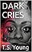 DARK CRIES