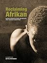 Reclaiming Afrikan. Queer Perspectives on Sexual and Gender I... by Zethu Matabeni