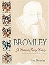 Bromley: A Midlands Family History, And The Search For The Leicestershire Origins Bromley: A Midlands Family History, And The Search For The Leicestershire Origins