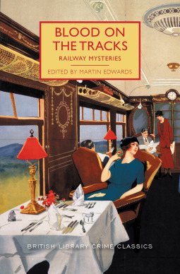 Blood on the Tracks: Fifteen Locked-Room Mysteries set on Train Tracks