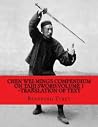 Chen Wei-Ming's Compendium on Taiji Sword:Volume 1~Translation of Text Chen Wei-Ming's Compendium on Taiji Sword:Volume 1~Translation of Text