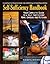 Self-Sufficiency Handbook: Your Complete Guide to a Self-Sufficient Home, Garden, and Kitchen (CompanionHouse Books) Sustainable Methods for Growing Food, Raising Farm Animals, Solar, and Wind Energy