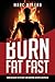 How To Burn Fat Fast: Ridic...