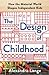 The Design of Childhood: Ho...
