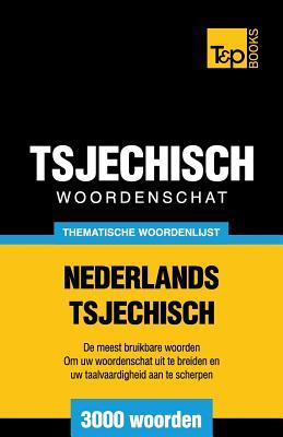 Thematische woordenschat Nederlands-Tsjechisch - 3000 woorden (Dutch Collection) (Dutch Edition)