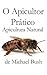 O Apicultor Prático: Apicultura Natural (Portuguese Edition)