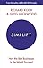 Simplify: How the Best Businesses in the World Succeed