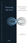 Practicing Safe Sects: Religious Reproduction in Scientific and Philosophical Perspective