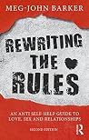 Book cover for Rewriting the Rules: An Anti Self-Help Guide to Love, Sex and Relationships