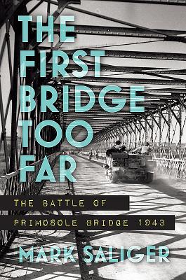 The First Bridge Too Far: The Battle of Primosole Bridge 1943 (Hardcover)