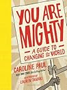 You Are Mighty by Caroline Paul