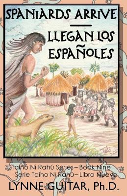 Spaniards Arrive: Llegan los Españoles (Taino Ni Rahu)