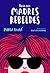 Guía para madres rebeldes