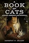 A Book of Cats: Literary, Legendary and Historical