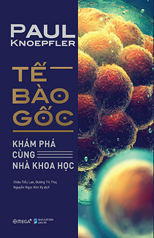Tế Bào Gốc - Khám phá cùng nhà khoa học