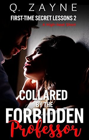 Collared by the Forbidden Professor (First-time Secret Lessons, #2)