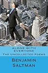 Alone With Everyone: The Uncollected Poems
