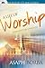 Life of Worship by Asaph Borba
