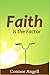 Faith is the Factor