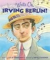 Write On, Irving Berlin! by Leslie Kimmelman