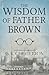 The Wisdom of Father Brown: A Collection of Short Stories