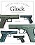 Glock: The World's Handgun (Collector's Guides)