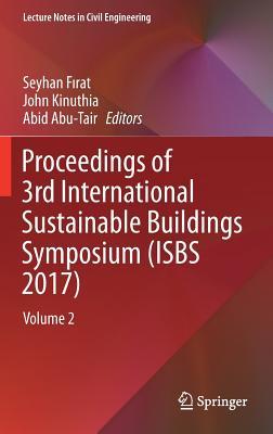 Proceedings of 3rd International Sustainable Buildings Symposium (ISBS 2017): Volume 2 (Lecture Notes in Civil Engineering, 7)
