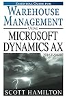 Essential Guide for Warehouse Management using Microsoft Dynamics AX: 2016 Edition (Essential Guides for Microsoft Dynamics AX)