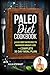 Paleo Diet Cookbook: Julia'...